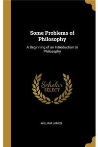 Some Problems of Philosophy