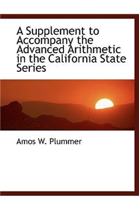 A Supplement to Accompany the Advanced Arithmetic in the California State Series