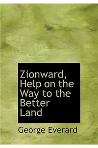 Zionward, Help on the Way to the Better Land