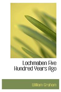 Lochmaben Five Hundred Years Ago