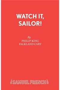 Watch it, Sailor!