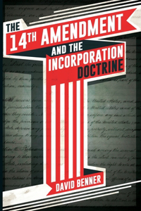 14th Amendment and the Incorporation Doctrine