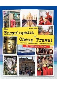 The Encyclopedia of Cheap Travel (Second Edition): Save Up to 90% on Flights, Lodging, Cruises, and More!