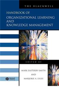 Blackwell Handbook of Organizational Learning and Knowledge Management