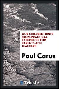 OUR CHILDREN: HINTS FROM PRACTICAL EXPER