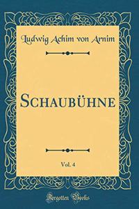 Schaubühne, Vol. 4 (Classic Reprint)