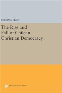 Rise and Fall of Chilean Christian Democracy