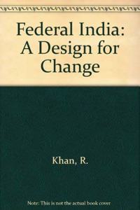 Federal India: A Design for Change Hardcover â€“ 20 October 1993
