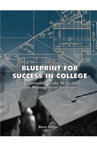 Blueprint for Success in College