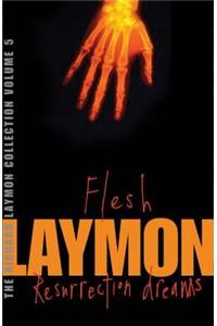 The Richard Laymon Collection Volume 5: Flesh & Resurrection Dreams