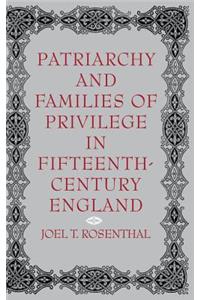 Patriarchy and Families of Privilege in Fifteenth-Century England