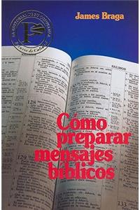 Cómo Preparar Mensajes Bíblicos