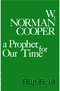 W. Norman Cooper, a Prophet for Our Time