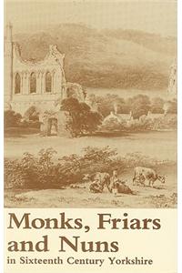 Monks, Friars and Nuns in Sixteenth Century Yorkshire