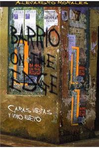 Barrio on the Edge: Caras Viejas y Vino Nuevo