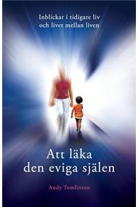 Att läka den eviga själen - Inblickar i tidigare liv och livet mellan liven