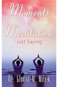 Moments of Meditation