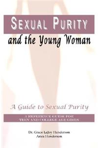 Sexual Purity and the Young Woman: A Guide to Sexual Purity