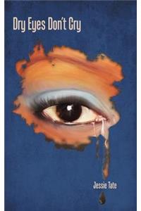 Dry Eyes Don't Cry