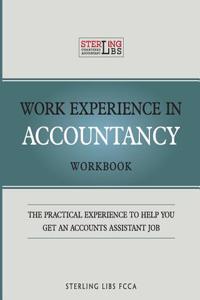 Work Experience in Accountancy Workbook: The Practical Experience to Help You Get an Accounts Assistant Job