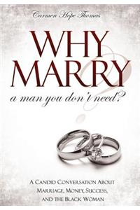 Why Marry a Man You Don't Need