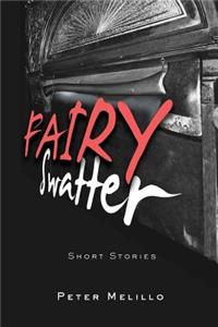 Fairy Swatter: Short Stories