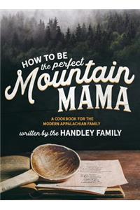 How to be the perfect Mountain Mama