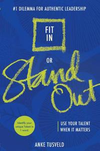 FIT IN OR STAND OUT: USE YOUR TALENT WHE