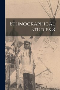 Ethnographical Studies 8