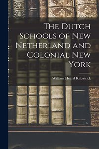 The Dutch Schools of New Netherland and Colonial New York