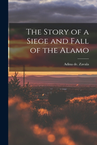Story of a Siege and Fall of the Alamo