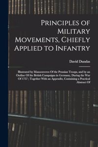 Principles of Military Movements, Chiefly Applied to Infantry