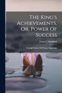 King's Achievements, Or, Power Of Success