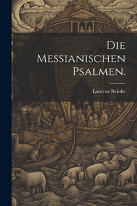 messianischen Psalmen.