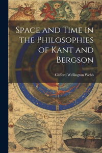 Space and Time in the Philosophies of Kant and Bergson