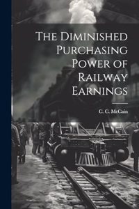 Diminished Purchasing Power of Railway Earnings
