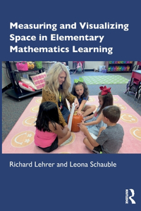 Measuring and Visualizing Space in Elementary Mathematics Learning