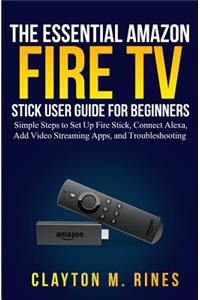 Essential Amazon Fire TV Stick User Guide for Beginners