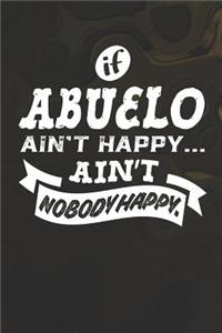 If Abuelo Ain't Happy Ain't Nobody Happy