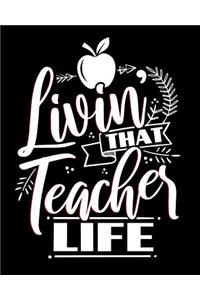 Livin' That Teacher Life: Teacher Planner Organizer Notebook