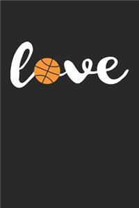 Love Basketball Notebook - Basketball Training Journal - Gift for Basketball Player - Basketball Diary