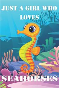 Just A Girl Who Loves Seahorses