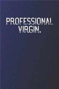 Professional Virgin.