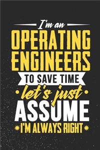 I'm An Operating engineers To Save Time Let's Just Assume I'm Always Right: 100 page 6 x 9 productivity journal. Plan your work goals and project tasks with this planning and actions organizer with Daily, Quarterly and Month