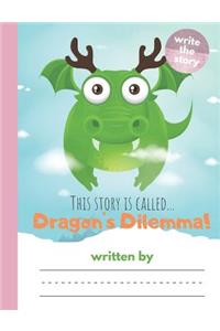 This Story is Called... Dragon's Dilemma!