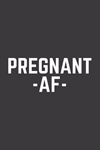 Pregnant AF