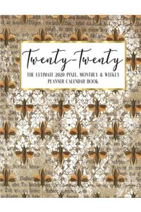 Twenty - Twenty The Ultimate 2020 Pixel Monthly & Weekly Planner Calendar Book