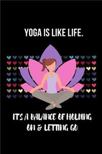 Yoga is like life. It's a balance of holding on & letting go