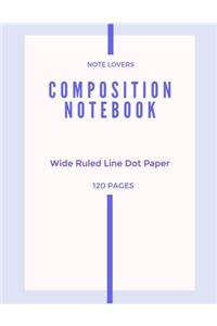 Composition Notebook - Wide Ruled Line Dot Paper