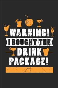 Warning I Bought the Drink Package